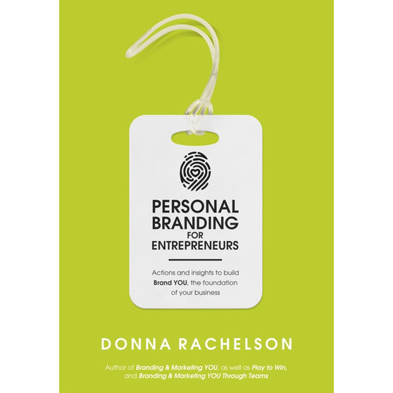 Personal Branding for Entrepreneurs: Actions and insights to build Brand YOU, the foundation of your business - ISBN 9780639955827