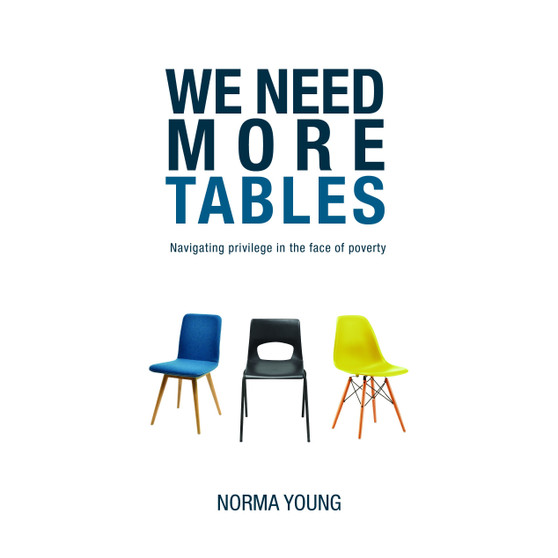 We Need More Tables: Navigating privilege in the face of poverty - ISBN 9781990931611