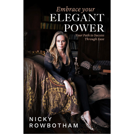 Embrace Your Elegant Power: Your Path to Success Through Ease - ISBN 9781920707378
