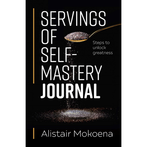 Servings of Self-Mastery Journal: Steps to unlock greatness - ISBN 9781067228910