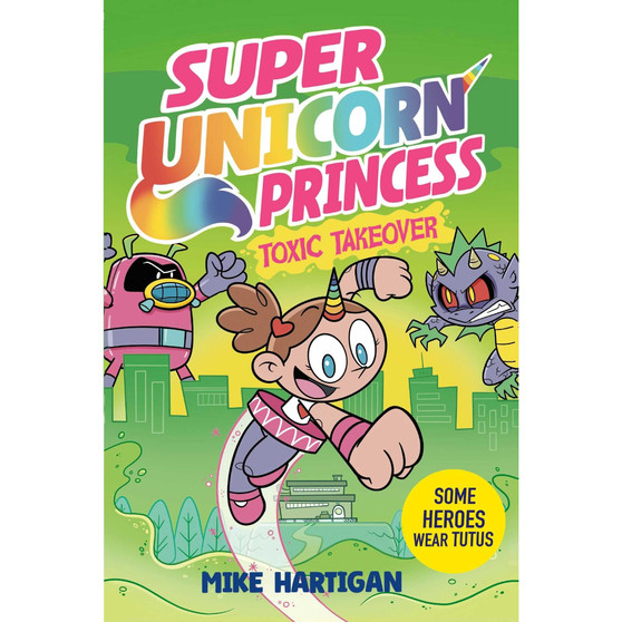 Super Unicorn Princess: Toxic Takeover: A wildly funny graphic novel adventure! (Volume 2) - ISBN 9781398536012