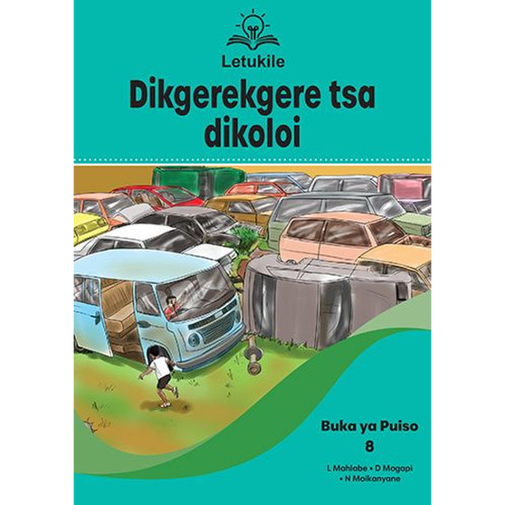 Letukile Setswana Puo ya Gae Grade 2 Reader 8: Dikgerekgere Tsa Dikoloi (2026 edition) - ISBN 9781779977786