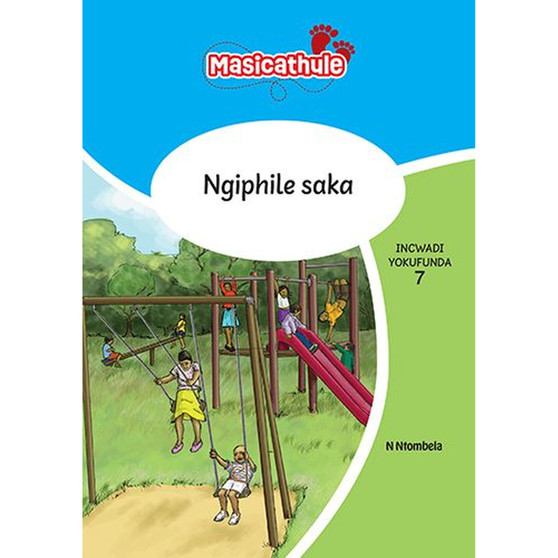 Masicathule isiZulu Ulimi lwasekhaya Grade 1 Reader 7: Ngiphile Saka (2026 edition) - ISBN 9781779975737