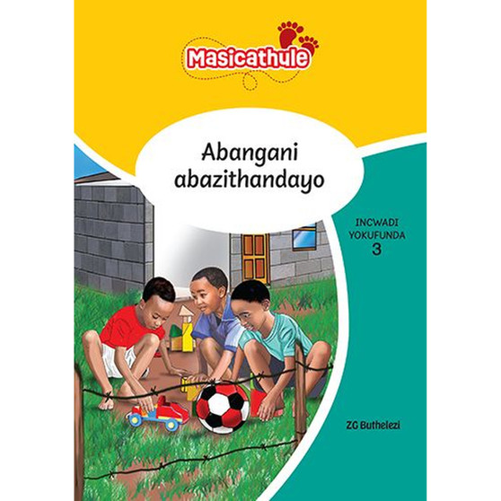 Masicathule isiZulu Ulimi lwasekhaya Grade 2 Reader 3: Abangani Abazithandayo (2026 edition) - ISBN 9781779976284