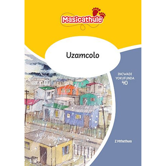 Masicathule isiZulu Ulimi lwasekhaya Grade 2 Reader 40: Uzamcolo (2026 edition) - ISBN 9781779976659