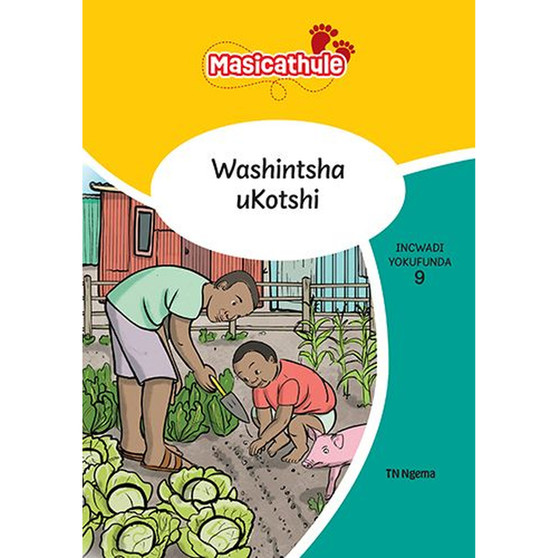 Masicathule isiZulu Ulimi lwasekhaya Grade 2 Reader 9: Washintsha Ukotshi (2026 edition) - ISBN 9781779976345