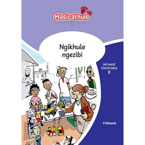 Masicathule isiZulu Ulimi lwasekhaya Grade 3 Reader 11: Ngikhule Ngezibi (2026 edition) - ISBN 9781779976796