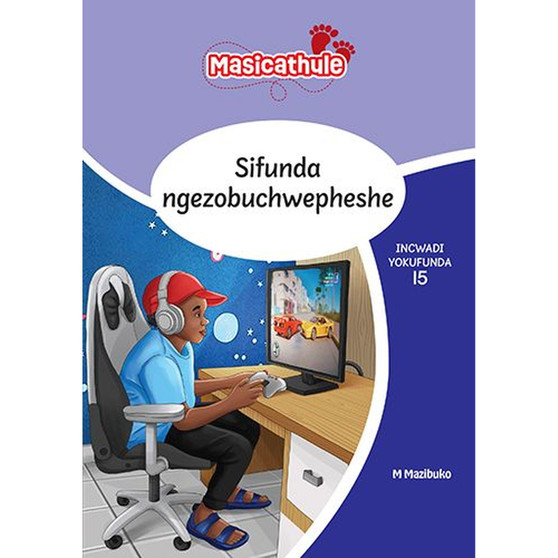 Masicathule isiZulu Ulimi lwasekhaya Grade 3 Reader 15: Sifunda Ngezobuchwepheshe (2026 edition) - ISBN 9781779976833