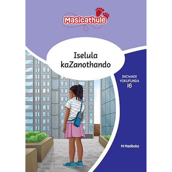 Masicathule isiZulu Ulimi lwasekhaya Grade 3 Reader 16: Iselula Kazanothando (2026 edition) - ISBN 9781779976840