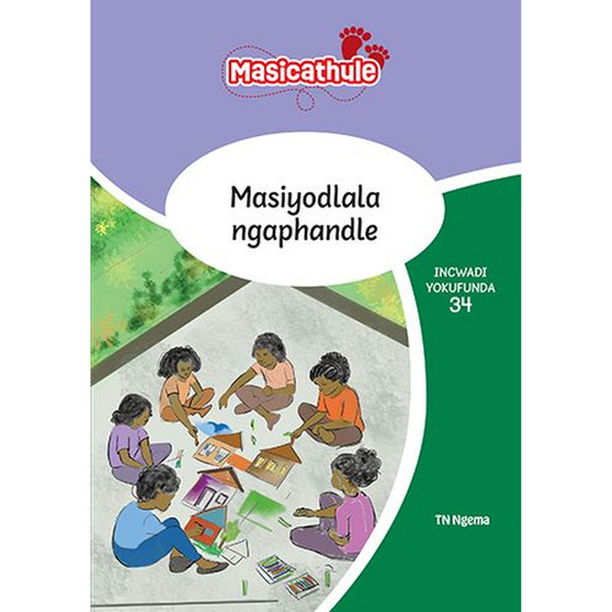 Masicathule isiZulu Ulimi lwasekhaya Grade 3 Reader 34: Masiyodlala Ngaphandle (2026 edition) - ISBN 9781779977021