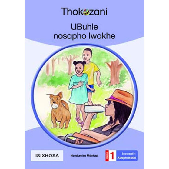Thokozani isiXhosa Grade 1 Reader 1: Ubuhle Nosapho Lwakhe - ISBN 9781431054626