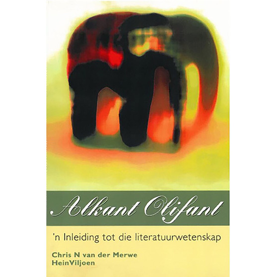 Alkant Olifant – 'n Inleiding tot die Literatuurwetenskap - ISBN 9780627023385