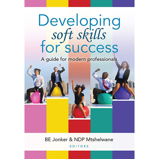 Developing Soft Skills for Success – A Guide for Modern Professionals - ISBN 9780627037979