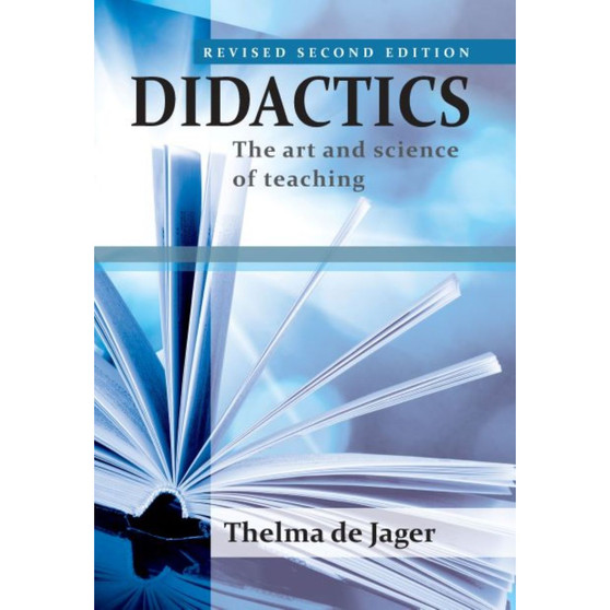 Didactics – The Art and Science of Teaching (revised 2nd edition) - ISBN 9780627042959