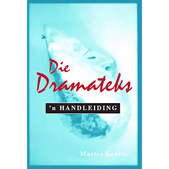 Die dramateks – 'n handleiding - ISBN 9780627022043