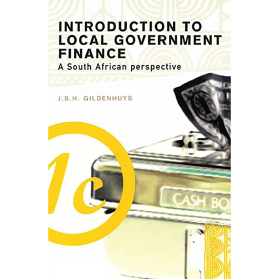 Introduction to Local Government Finance – A South African Perspective - ISBN 9780627023231