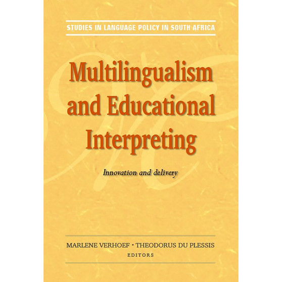 Multilingualism and educational interpreting – innovation and delivery - ISBN 9780627027772