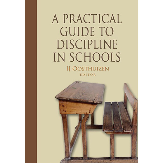 A practical guide to discipline in schools - ISBN 9780627028038