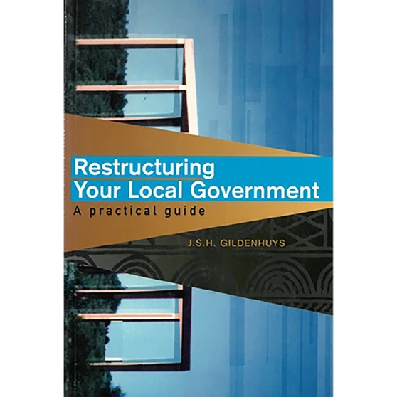 Restructuring your local government – a practical guide - ISBN 9780627023224