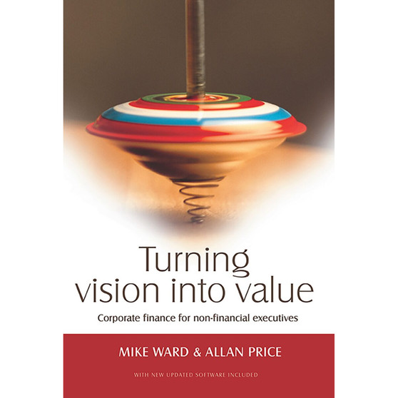 Turning Vision Into Value – Corporate Finance for Non-Financial Executives - ISBN 9780627026454