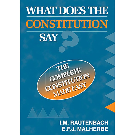 What Does the Constitution Say? – The Complete Constitution Made Easy - ISBN 9780627023354