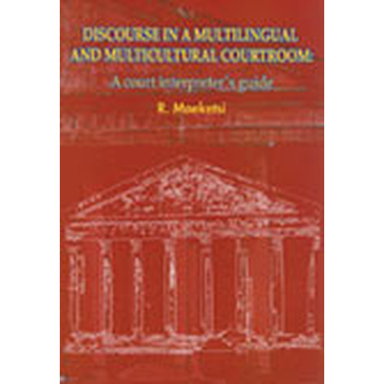 Discourse in a multilingual and multicultural courtroom – a court interpreter's guide - ISBN 9780627024146