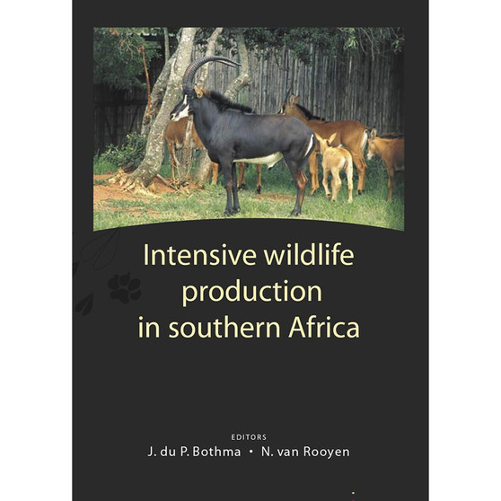 Intensive Wildlife Production in Southern Africa - ISBN 9780627025495