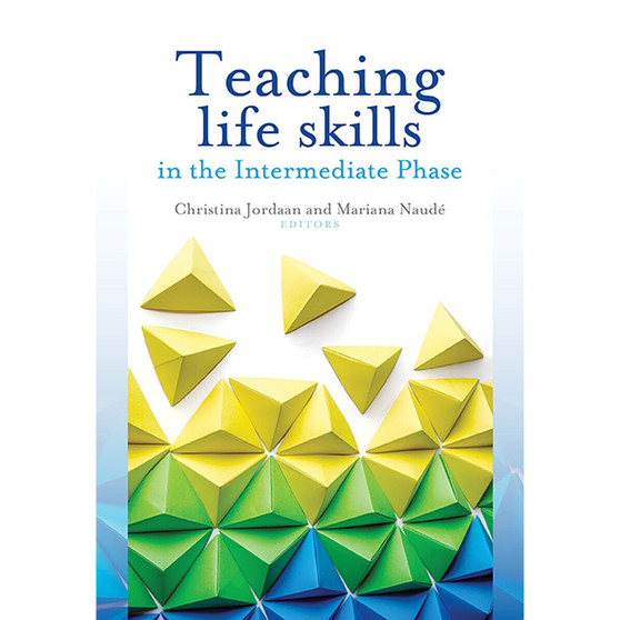 Teaching Life Skills in the Intermediate Phase - ISBN 9780627036248