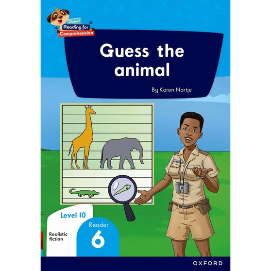 Oxford Reading for Comprehension Home Language Grade 3 Level 10 Reader 6: Guess the animal - ISBN 9780190793869