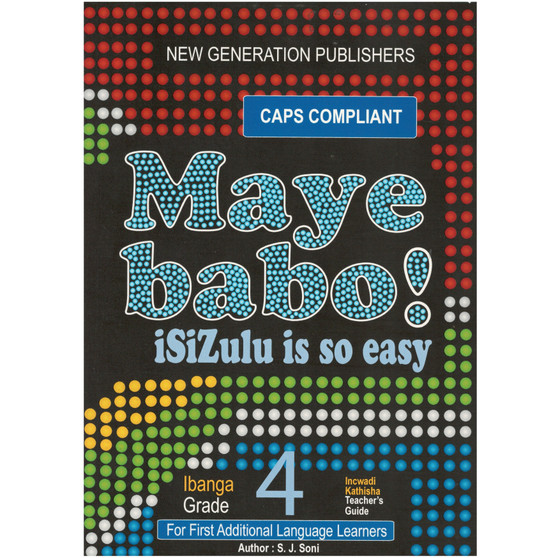 Maye Babo! isiZulu is so Easy Grade 4 Teacher Guide - ISBN 9781775850847