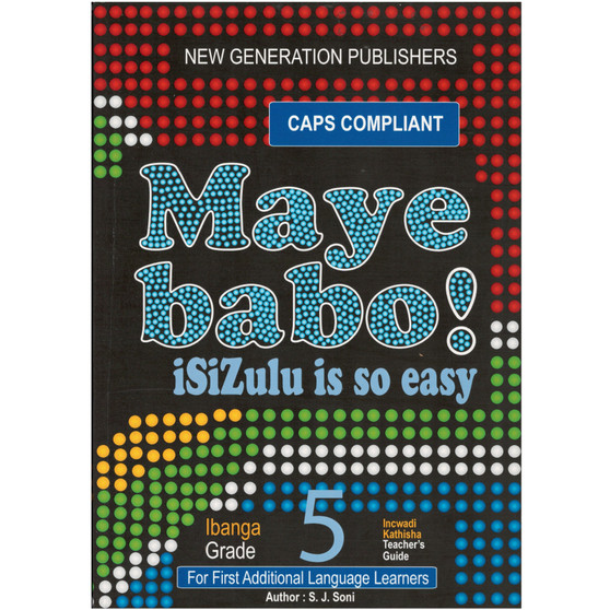 Maye Babo! isiZulu is so Easy Grade 5 Teacher Guide - ISBN 9781775850878