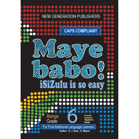 Maye Babo! isiZulu is so Easy Grade 6 Teacher Guide - ISBN 9781775850908