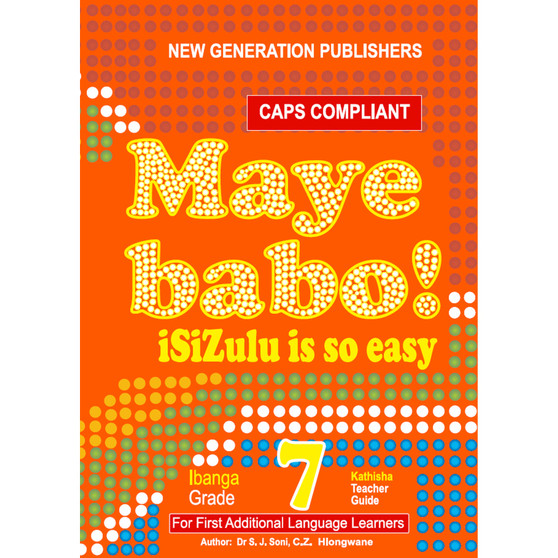 Maye Babo! isiZulu is so Easy Grade 7 Teacher Guide - ISBN 9781775850977