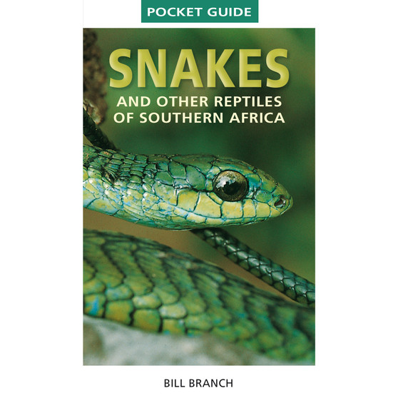 Pocket Guide to Snakes and Other Reptiles of Southern Africa - ISBN 9781775841647