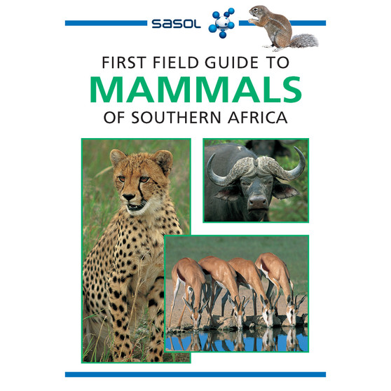 Sasol First Field Guide to Mammals of Southern Africa - ISBN 9781775844167
