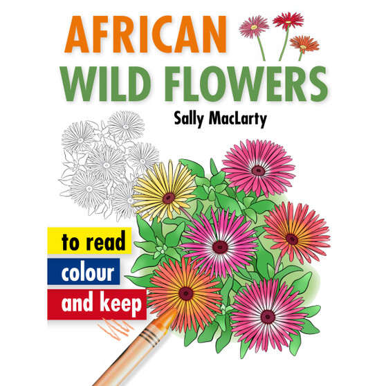 African Wild Flowers to Read, Colour and Keep - ISBN 9781775846291