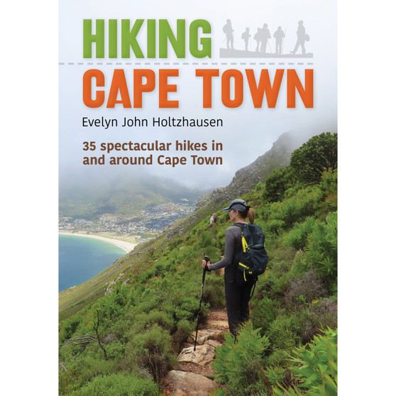 Hiking Cape Town: 35 Spectacular Hikes in and Around Cape Town - ISBN 9781775848271