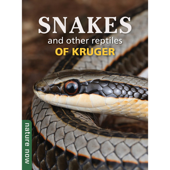Nature Now: Snakes and Other Reptiles of Kruger - ISBN 9781775848417