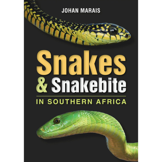 Snakes & Snakebite in Southern Africa (3rd edition) - ISBN 9781775848912