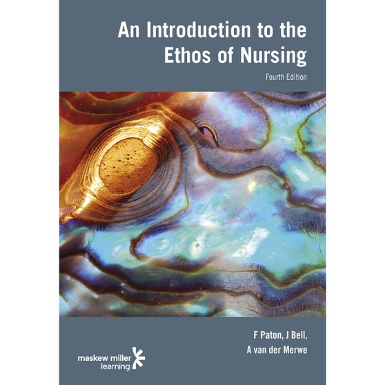An Introduction to the Ethos of Nursing (4th edition) - ISBN 9781776100293