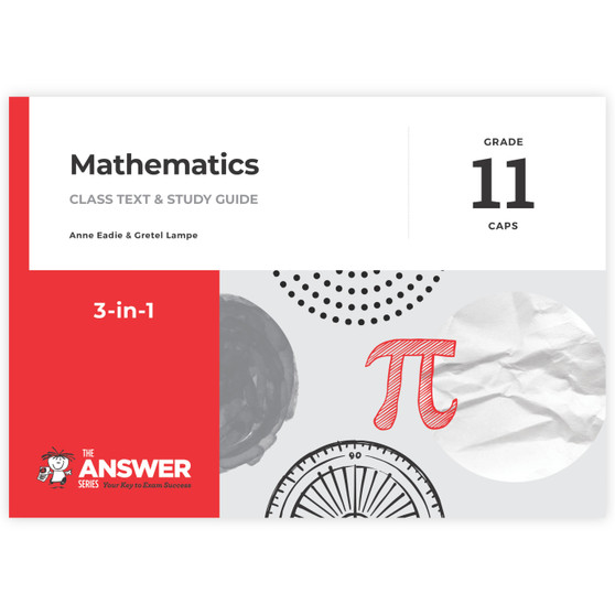 The Answer Series Grade 11 Mathematics 3-in-1 CAPS Study Guide - ISBN 9781920558277