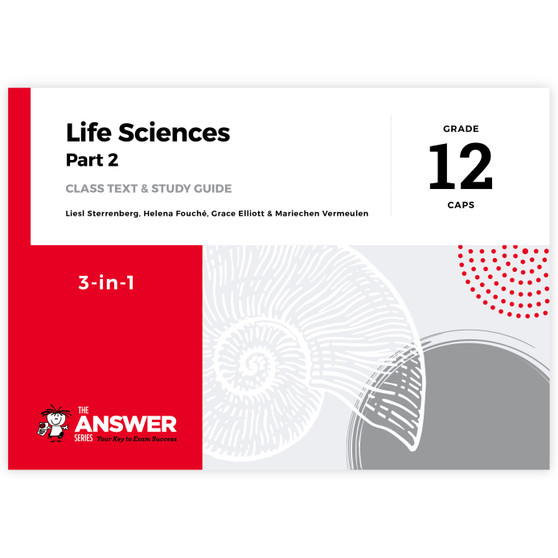 The Answer Series Grade 12 Life Sciences 3-in-1 Part 2 CAPS Study Guide - ISBN 9781920568870