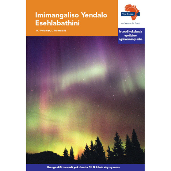 Via Afrika isiXhosa Home Language Intermediate Phase Graded Reader 10: Imimangaliso Yendalo Esehlabathini - ISBN 9781415437834