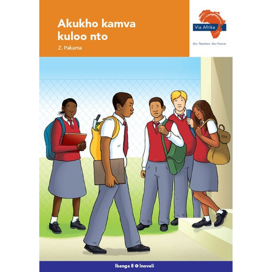 Via Afrika isiXhosa Home Language Grade 8 Novel: Akukho kamva kuloo nto! - ISBN 9781415441541