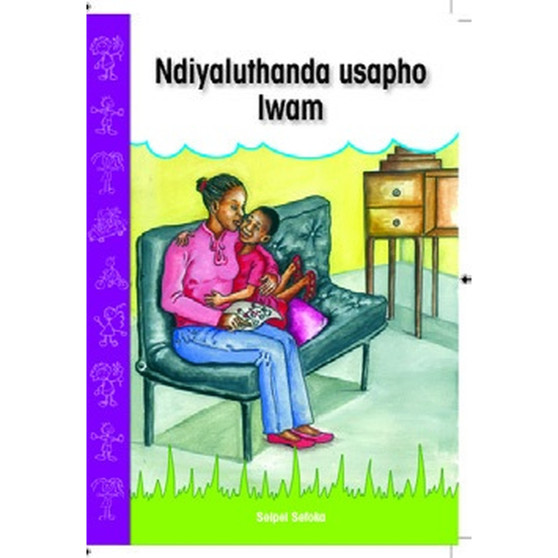 Ndiyaluthanda usapho lwam (isiXhosa Graded Reader, Grade R) - ISBN 9781776040667