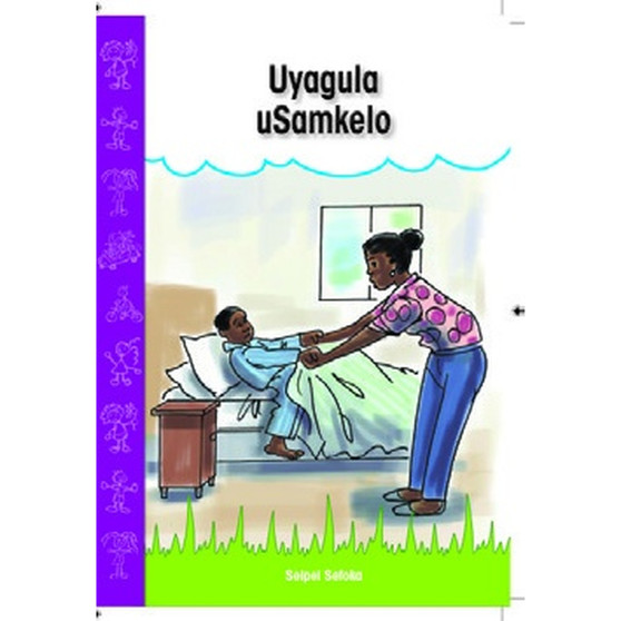 Uyagula uSamkelo (isiXhosa Graded Reader, Grade R) - ISBN 9781776040797
