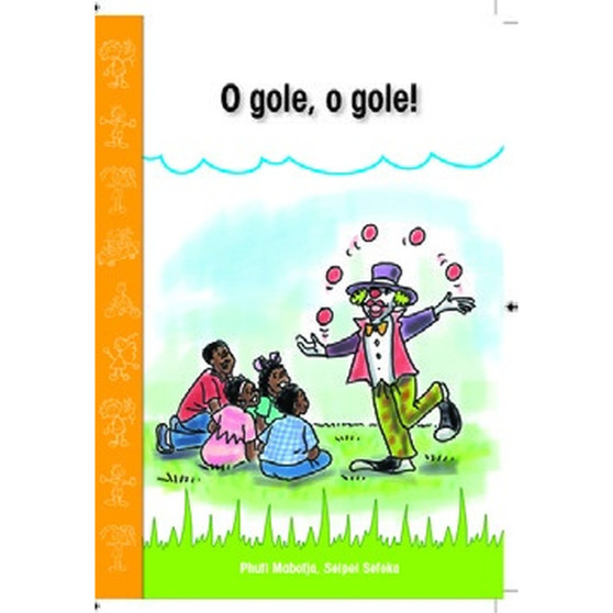 O gole, o gole! (Sepedi Graded Reader, Grade R) - ISBN 9781928289272