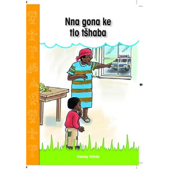 Nna gona ke tlo tšhaba (Sepedi Graded Reader, Grade R) - ISBN 9781928289289