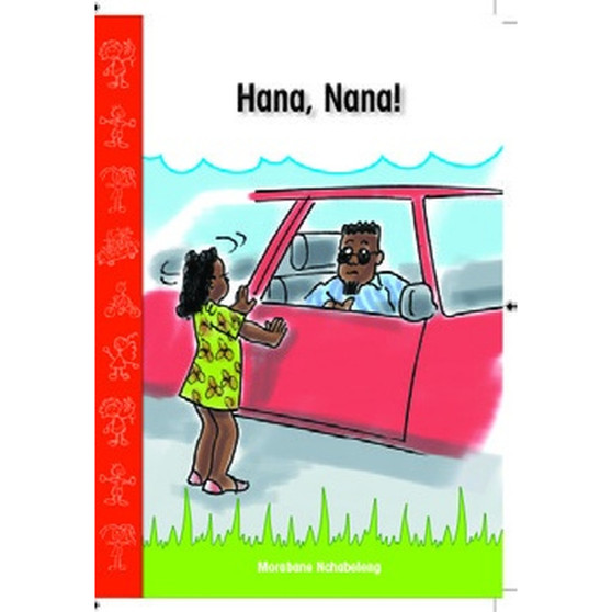 Hana, Nana! (Sesotho Graded Reader, Grade R) - ISBN 9781928289845