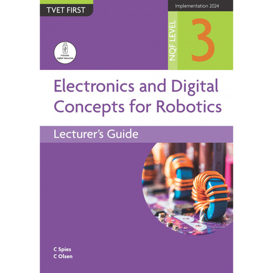 TVET First Electronics and Digital Concepts for Robotics NQF Level 3 Lecturer's Pack - ISBN 9781430811107